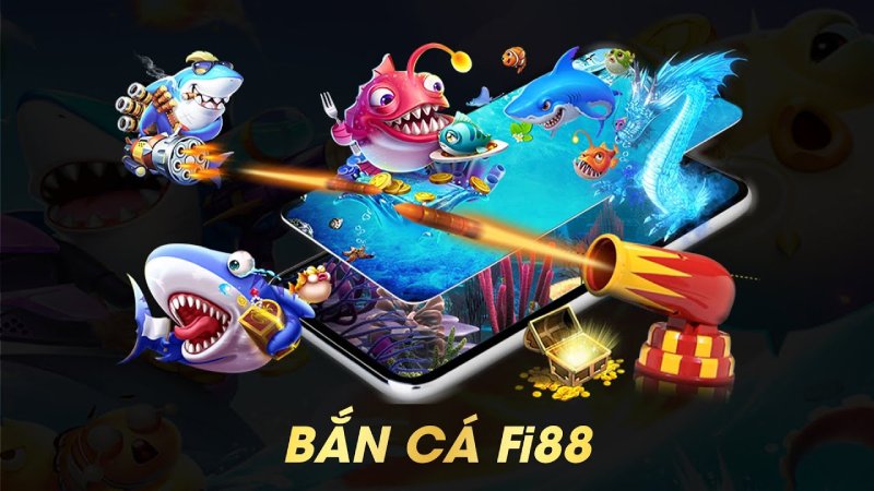 Bắn cá - Game Casino Fi88 hot nhất hiện nay để bạn thỏa sức khám phá