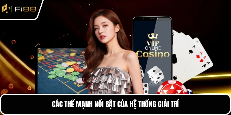 Các thế mạnh nổi bật của hệ thống giải trí