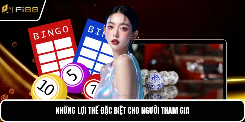 Những lợi thế đặc biệt cho người tham gia