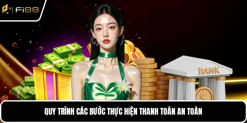 Quy trình các bước thực hiện thanh toán an toàn