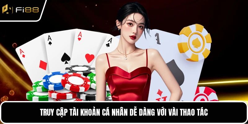 Truy cập tài khoản cá nhân dễ dàng với vài thao tác