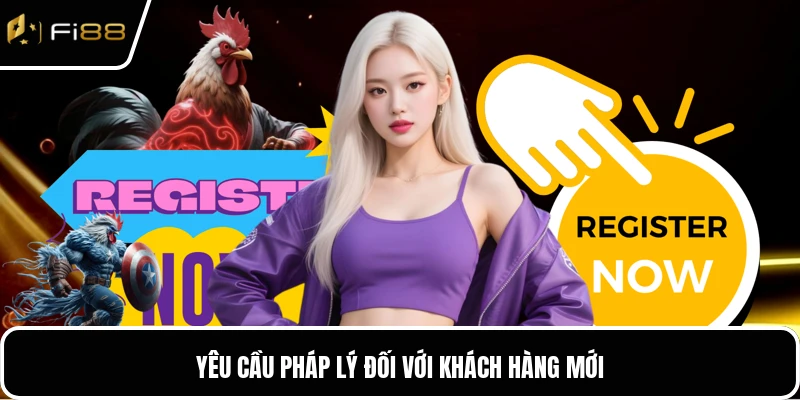 Yêu cầu pháp lý đối với khách hàng mới